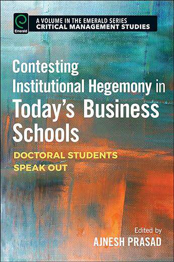 现货 英文原版 Contesting Institutional Hegemony in Today’s Business Schools:Doctor... 9781786353429
