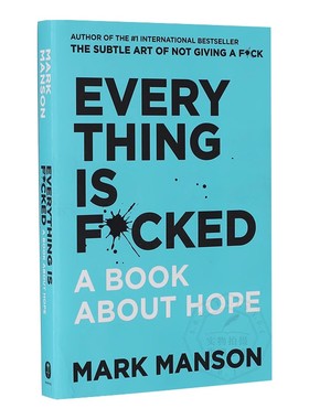 现货 马克曼森 重塑幸福第二部 一本关于希望的书 英文原版 Everything Is Fucked: A Book About Hope 个人成长 9780062888464