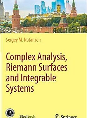 现货 复杂分析、黎曼曲面和可积分系统（莫斯科讲座，3）Complex Analysis, Riemann Surfaces and Integrable Sy 9783030346393