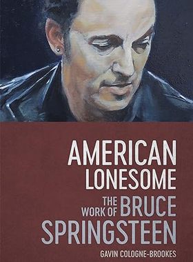 现货 英文原版 American Lonesome:The Work of Bruce Springsteen 9780807169469