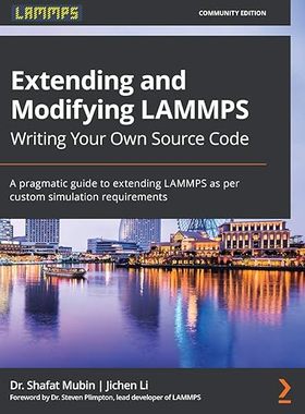 【3-6周达】英文原版 Extending and Modifying LAMMPS Writing Your Own Source Code:A pragmatic guide to e... 9781800562264