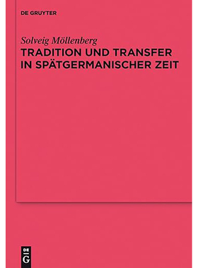 现货 英文原版 Tradition und Transfer in spätgermanischer Zeit:Süddeutsches, englisches und skan 9783110255799