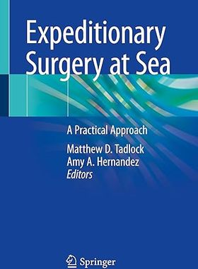现货 英文原版 Expeditionary Surgery at Sea:A Practical Approach... 9783031218927