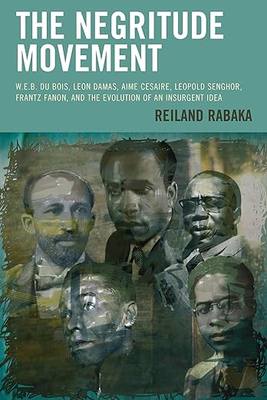预订 英文原版 The Negritude Movement:W.E.B. Du Bois, Leon Damas, Aime Cesaire, Leopold Senghor… 9781498511377