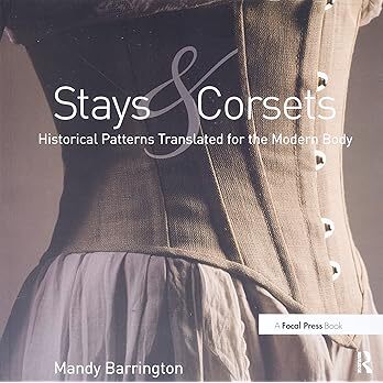 预订Stays and Corsets: Historical Patterns Translated for the Modern Body 9781138018235