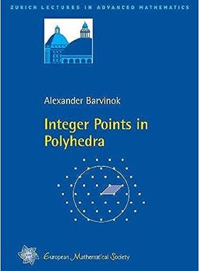 现货 英文原版 多面体中的整数点（苏黎世高等数学讲座）Integer Points in Polyhedra (Zurich Lectures in Adva 9783037190524
