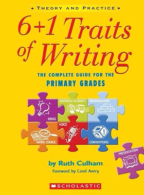 【3-6周达】6+1写作特质 小学阶段完整指南 6+1 Traits of Writing:The Complete Guide for the Primary Grades:9780439574129