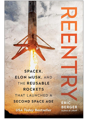 现货 英文原版 重返大气层 Reentry: SpaceX, Elon Musk, and the Reusable Rockets that Launched a Second... 9781637745274