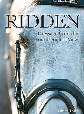 现货 英文原版 Ridden:Dressage from the Horse's Point of View... 9781570765582