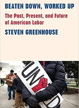 现货 英文原版 被打倒，干起来：美国劳工的过去、现在和未来Beaten Down, Worked Up:The Past, Present, and Fu 9781101874431