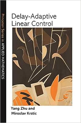 现货 Delay-Adaptive Linear Control (Princeton Series in Applied Mathematics, 66) 9780691202549