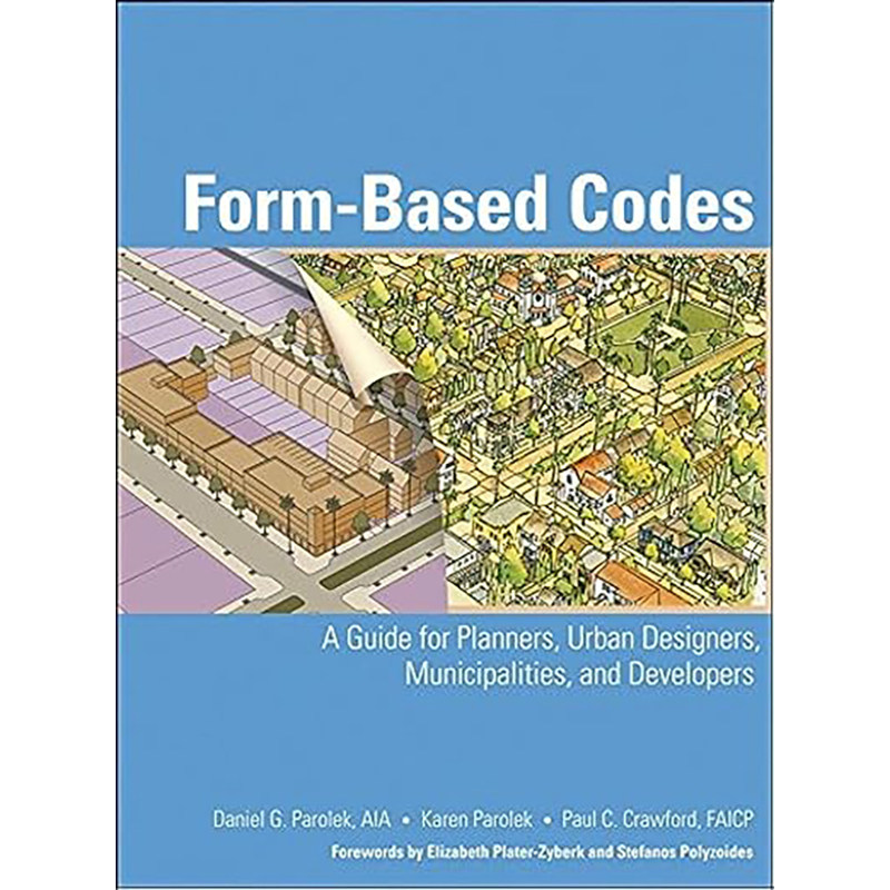 【3-6周达】Form Based Codes:A Guide for Planners, Urban Designers, Municipalities, and Dev 9780470049853