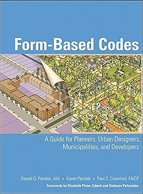 【3-6周达】Form Based Codes:A Guide for Planners, Urban Designers, Municipalities, and Dev 9780470049853