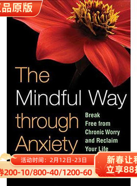 现货 英文原版 The Mindful Way through Anxiety:Break Free from Chronic Worry and Reclaim Your Lif... 9781606239827