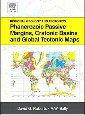现货 英文原版 区域地质与构造：新生代被动边缘、克拉通盆地和全球构造图Regional Geology and Tectonics:Phane 9780444563576