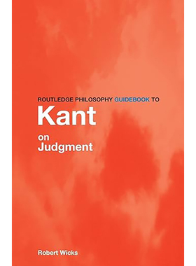 现货 英文原版 Routledge Philosophy GuideBook to Kant on Judgment (Routledge Philosophy GuideBooks) 9780415281119