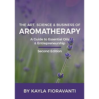 【3-6周达】The Art, Science and Business of Aromatherapy: Your Essential Oil & Entrepreneurship Guide 9780692046470