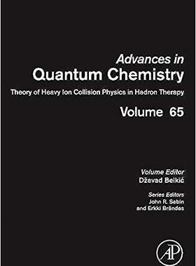 现货 英文原版 强子治疗中的重离子碰撞物理理论（第 65 卷）（量子化学进展，第 65 卷）Theory of Heavy Ion Co 9780123964557