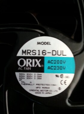 ORIX 200V风扇MRS16-DUL DTA BTA TUL BUL TTA TTM DTM F0309-742