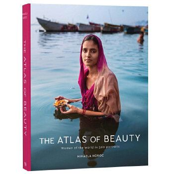 进口英文原版 美之地图 The Atlas of Beauty: Women of the World in 500 Portraits 摄影纪实 美女肖像 画册 Mihaela Noroc 现货