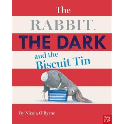 进口英文原版 The Rabbit the Dark and the Biscuit Tin英国水石书店童书大奖获得者Nicola O'Byrne作品 亲子阅读 绘本图画故事书