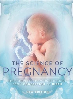 进口英文原版 The Science of Pregnancy:The Complete Illustrated Guide from Conception to Birth Dk出版 精装现货
