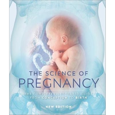 进口英文原版 The Science of Pregnancy:The Complete Illustrated Guide from Conception to Birth Dk出版 精装现货