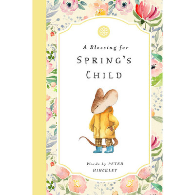 现货 进口英文原版 A Blessing for Spring's Child  给孩子的春天颂歌 Peter Hinckley 儿童绘本故事