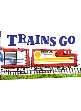 进口英文原版  Trains Go 火车纸板书 史蒂夫莱特的交通工具大书 儿童百科知识启蒙 Chronicle出品  现货