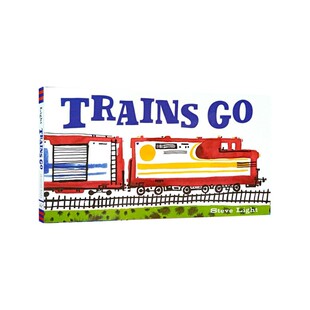 进口英文原版  Trains Go 火车纸板书 史蒂夫莱特的交通工具大书 儿童百科知识启蒙 Chronicle出品  现货