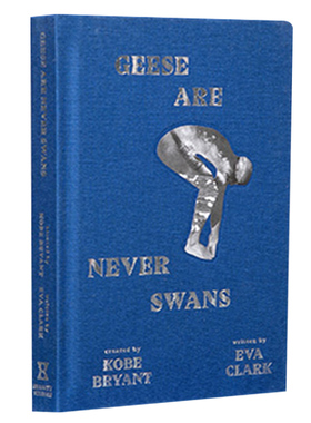 进口英文原版 鹅从来不是天鹅 Kobe：Geese Are Never Swans  科比布莱恩特 NBA 青少年体育小说 Kobe 精装 现货