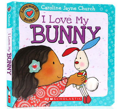 进口英文原版 I Love My Bunny Love Meez 我爱我的兔子 儿童启蒙触摸纸板翻翻书 Caroline Jayne Church 亲子共读绘本 现货