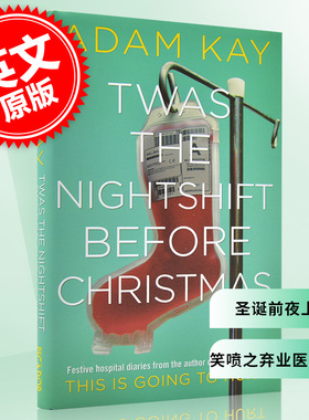进口英文原版 弃业医生日志2 圣诞前夜上班 Twas The Nightshift Before Christmas Adam Kay 疼痛难免 现货 海外直订xa