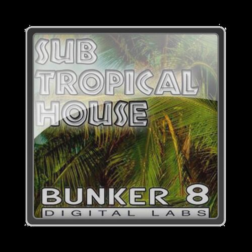 极速Bunker 8 Sub Trxopical House WAV AiFF