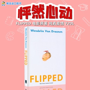 Flipped 怦然心动 英文原版 当代文学名著 课外阅读 英语学习 电影原著小说 搭Wonder奇迹男孩 洞 夏洛的网 相约星期二 Educated