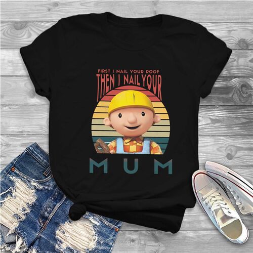 极速Bob The Builder Meme I Nail Your T Shirt Vintage Fashion