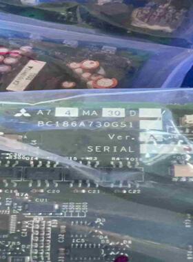二手A74MA30D BC186A730G51（崽载电子）