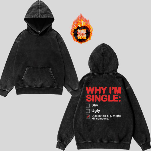 水洗做旧加绒连帽新款WHY I’M SINGLE  Shy   Ugly 为什么我单身
