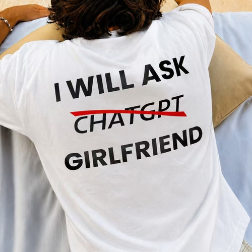 I WILL ASK GIRLFRIEND 划掉 ChatGPT 趣味英文短袖男女2026新款
