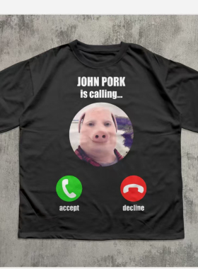 JOHN PORK IS CALLING FUNNY DANK MEMES T-SHIRT猪趣味休闲短袖