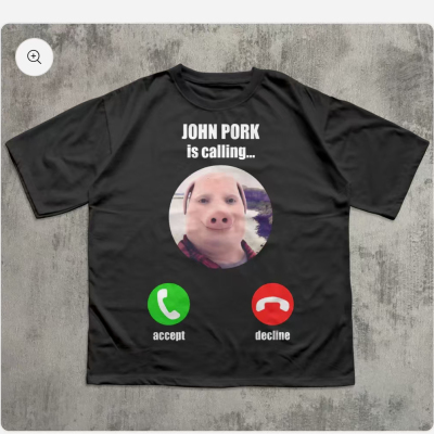 JOHN PORK IS CALLING FUNNY DANK MEMES T-SHIRT猪趣味休闲短袖