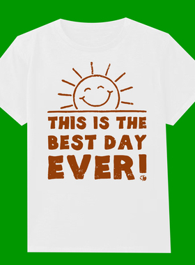 FUNNY T-SHIRT THIS IS THE BEST DAY EVER WITH HUMOR  SUNSHINE