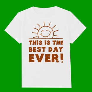 FUNNY T-SHIRT THIS IS THE BEST DAY EVER WITH HUMOR SUNSHINE