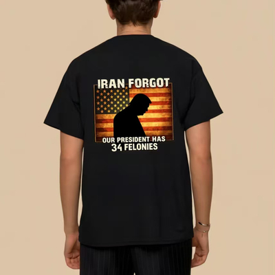 iran forgot him has 34 funny t-shirt 伊朗忘记他已经有34重罪