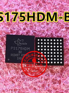PS175HDMBGA64GTR2-B2 PS175HDM B2 BGA全新 现货 一个起售