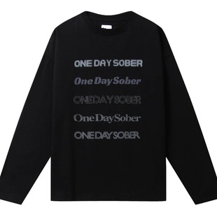 T恤男女 Sober弹幕Logo做旧印花柔软品牌态度潮流圆领长袖 One Day
