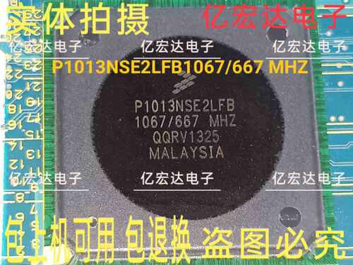 P1013NSE2LFB1067/667MHZP1013NSE2LFB1067P1013NSE2LFB芯片