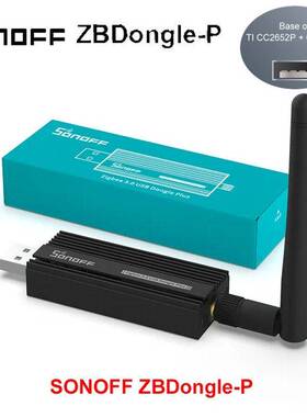 SONOFF ZBDongle-P Zigbee 3.0网关智能家居Zigbee桥接器