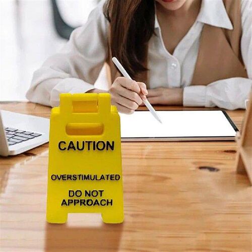 Caution Overstimulated Desk Sign 3D Printed Table Warning