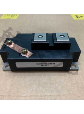CM400HC6-24NFMCM400HA-28H CM400HU-24F CM400HU-12F原装现货